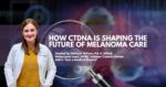 Featured image for “How ctDNA is Shaping the Future of Melanoma Care”