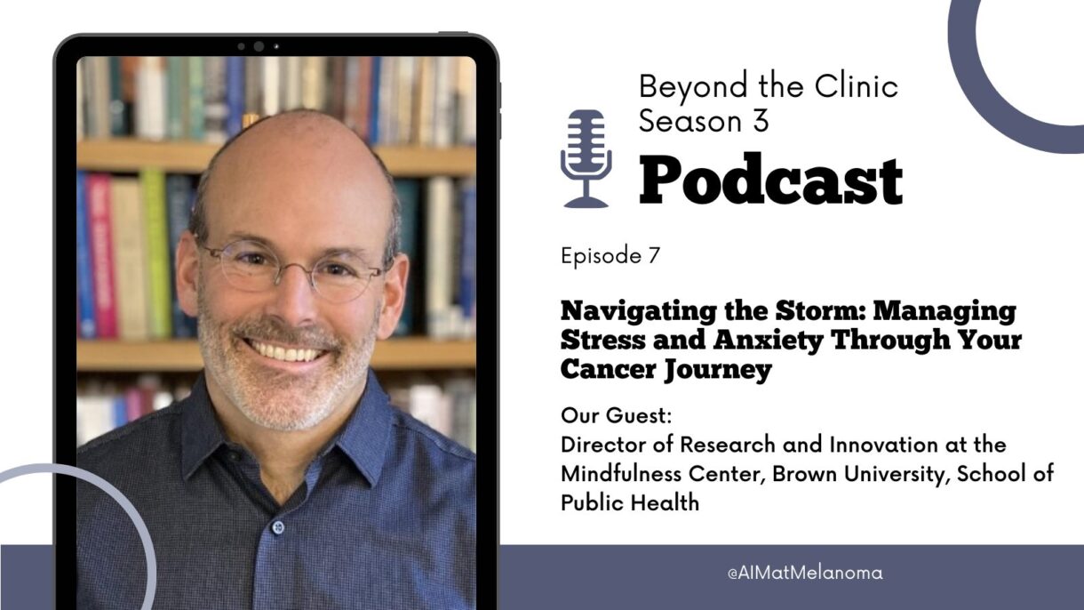 Featured image for “Beyond the Clinic Podcast: Navigating the Storm: Managing Stress and Anxiety Through Your Cancer Journey”
